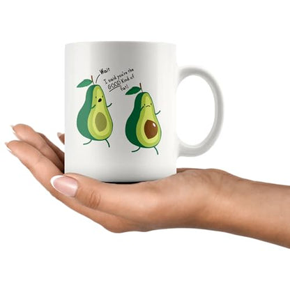 Funny Avocado Lover You re The Good Kind Of | Ceramic Coffee Mug | 11 OZ