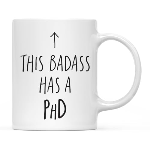 PhD Graduation Gift This Badass Has A Arrow | Ceramic Coffee Mug | 11 OZ