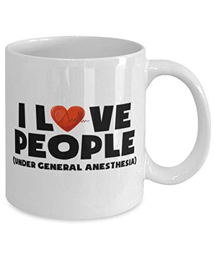 Nurse I Love People Under General Anesthesia | Ceramic Coffee Mug | 11 OZ