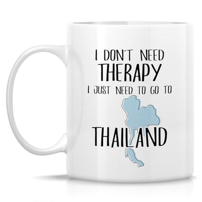 Funny Thailand Lover Just Need To Go or Travel | Ceramic Coffee Mug | 11 OZ