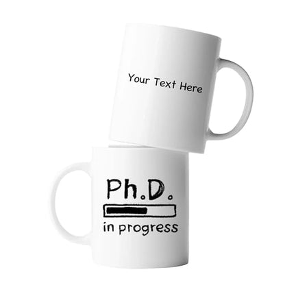 Personalized PhD in Progress Customized | Customised Coffee Mug | 11 OZ