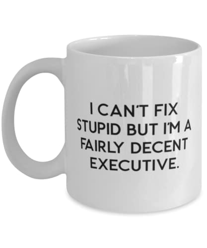Fancy Executive Gifts I Can t Fix Stupid but m | Ceramic Coffee Mug | 11 OZ