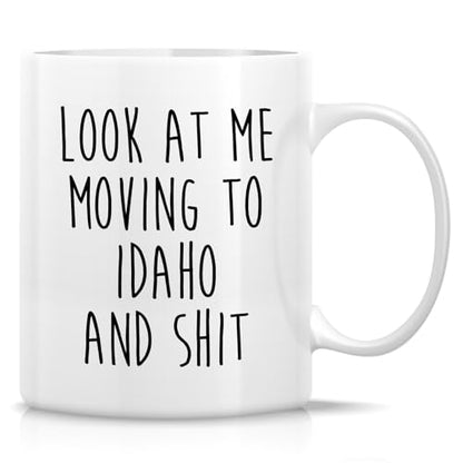 Funny for Moving to Idaho Gift or Relocating | Ceramic Coffee Mug | 11 OZ