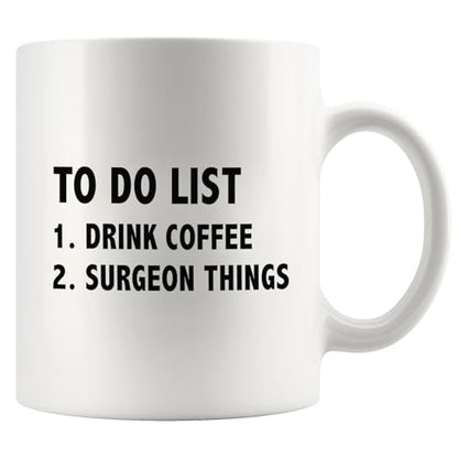 To Do List Surgeon Surgery Doctor Gifts Dr | Ceramic Coffee Mug | 11 OZ