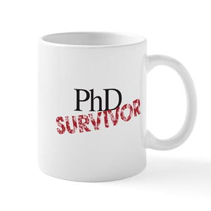 PHD Survivor | Ceramic Coffee Mug | 11 OZ