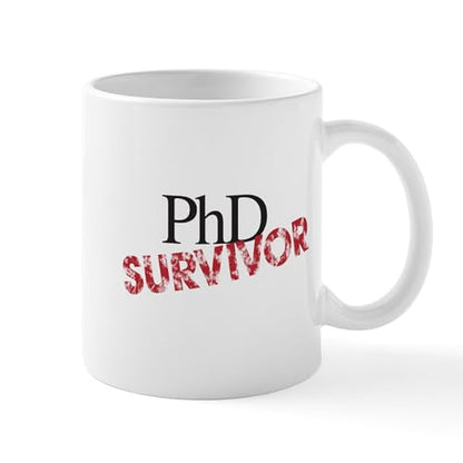 PHD Survivor | Ceramic Coffee Mug | 11 OZ