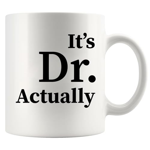 It s Dr Actually Doctor Gifts Graduation Phd | Ceramic Coffee Mug | 11 OZ