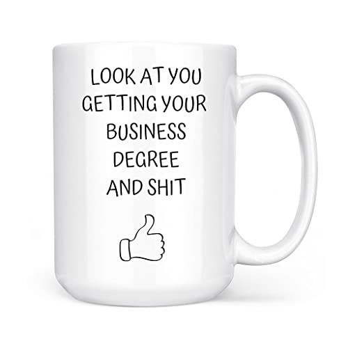 Look At You Becoming A Business Degree College | Ceramic Coffee Mug | 11 OZ