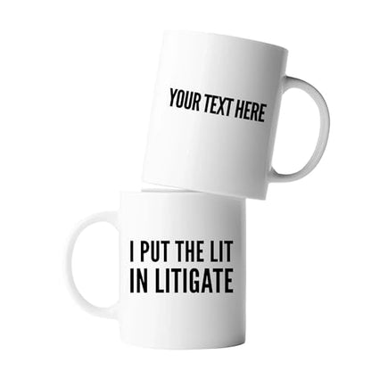 Personalized I Put The Lit in Litigate | Customised Coffee Mug | 11 OZ