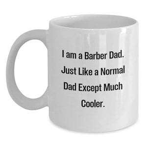 Funny Barber Dad Gifts for Men I Am A Funny | Ceramic Coffee Mug | 11 OZ