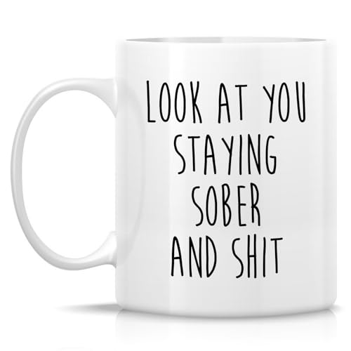Funny Sobriety Look At You Staying Sober or | Ceramic Coffee Mug | 11 OZ