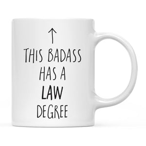Graduation Gift This Badass Has a Law Degree | Ceramic Coffee Mug | 11 OZ