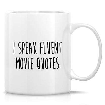 Funny Movie Lover Gift I Speak Fluent Quotes | Ceramic Coffee Mug | 11 OZ