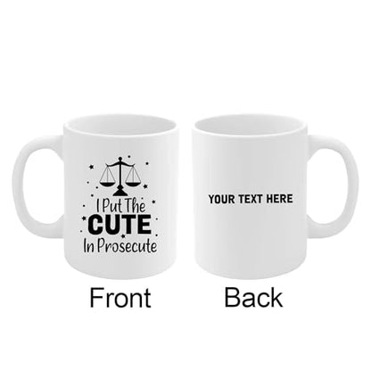 Personalized I Put The Cute In Prosecute | Customised Coffee Mug | 11 OZ