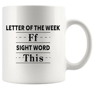 Letter of the Week Ff Sight Word This Teacher | Ceramic Coffee Mug | 11 OZ