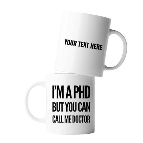 Personalized I m A PhD But You Can Call Me | Customised Coffee Mug | 11 OZ