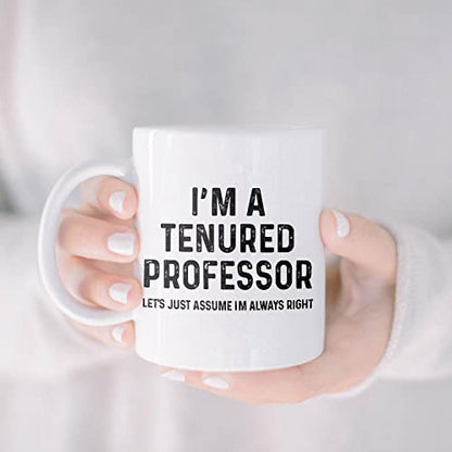 Funny Professor Gift Tenure I m A Tenured Cant | Ceramic Coffee Mug | 11 OZ