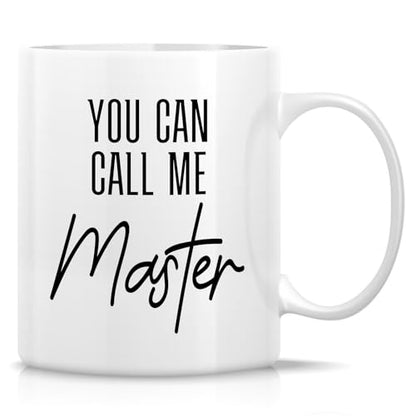 Funny Masters Degree Graduation You Can Call | Ceramic Coffee Mug | 11 OZ