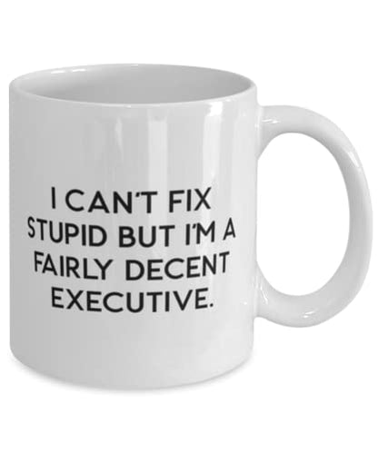 Fancy Executive Gifts I Can t Fix Stupid but m | Ceramic Coffee Mug | 11 OZ