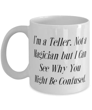 Useful Teller Gifts I m a Not Magician but Can | Ceramic Coffee Mug | 11 OZ