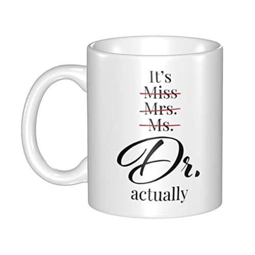 It s Miss Mrs Ms Dr Actually Funny Funny | Ceramic Coffee Mug | 11 OZ