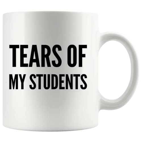 Tears of My Students Teacher Funny Graduation | Ceramic Coffee Mug | 11 OZ