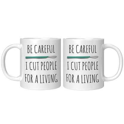 Coveted Goods Funny Surgeon Be Careful I Cut | Ceramic Coffee Mug | 11 OZ