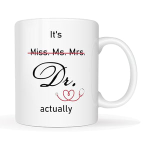 MAUAG It s Dr Actually Miss Ms Mrs Crossed Out | Ceramic Coffee Mug | 11 OZ