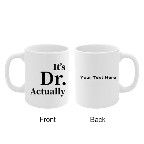 Personalized It s Dr Actually Customized | Customised Coffee Mug | 11 OZ