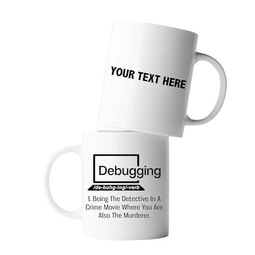 Personalized Debugging Funny Quote for | Customised Coffee Mug | 11 OZ