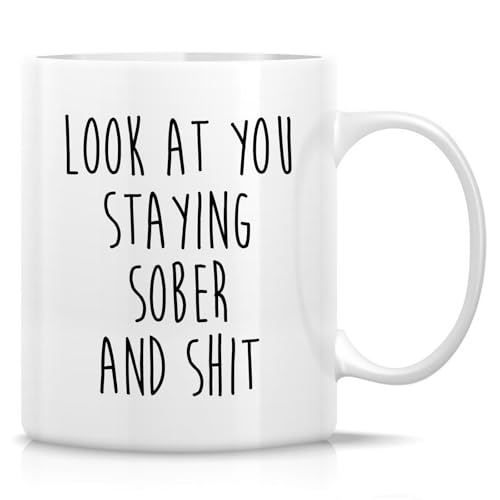 Funny Sobriety Look At You Staying Sober or | Ceramic Coffee Mug | 11 OZ