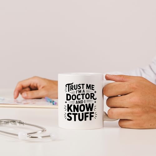 Trust Me I m A Doctor And Know Stuff Gifts Dr | Ceramic Coffee Mug | 11 OZ
