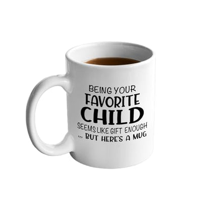 Veracco Being Your Favorite Child Seems Like | Ceramic Coffee Mug | 11 OZ