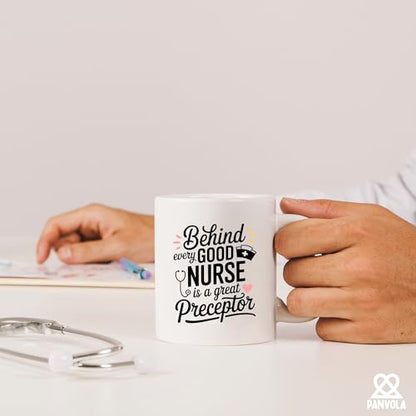 Behind Every Good Nurse Is A Great Preceptor | Ceramic Coffee Mug | 11 OZ