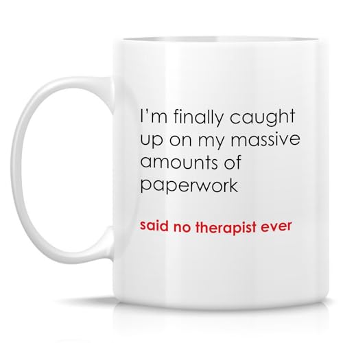 Funny Therapist Or Said No Ever Humorous Gift | Ceramic Coffee Mug | 11 OZ