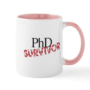 PHD Survivor Student | Ceramic Coffee Mug | 11 OZ