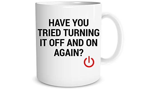Funnwear Have You Tried Turning It Off And On | Ceramic Coffee Mug | 11 OZ