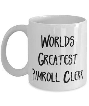 Unique Payroll clerk World s Greatest Sarcasm | Ceramic Coffee Mug | 11 OZ