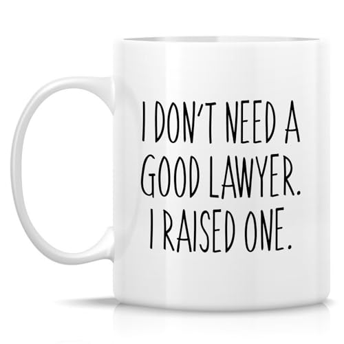 Funny Lawyer Parent I Don t Need a Good Raised | Ceramic Coffee Mug | 11 OZ