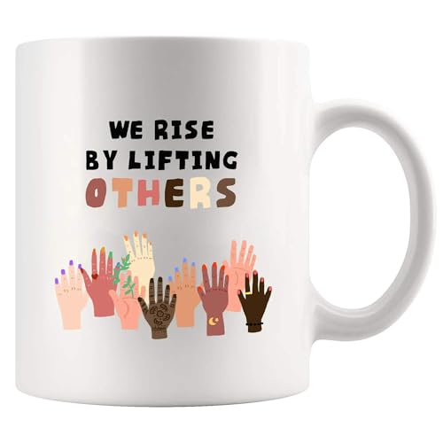 We Rise By Lifting Others Motivational Gifts | Ceramic Coffee Mug | 11 OZ
