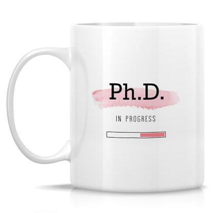Funny for PhD Student in Progress or Humorous | Ceramic Coffee Mug | 11 OZ