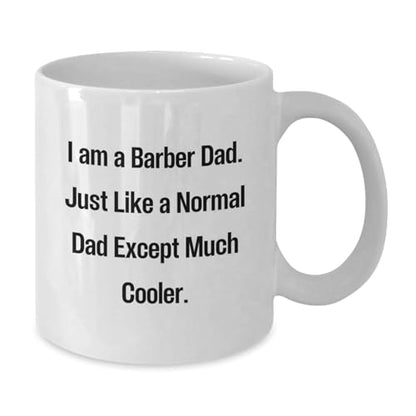 Funny Barber Dad Gifts for Men I Am A Funny | Ceramic Coffee Mug | 11 OZ