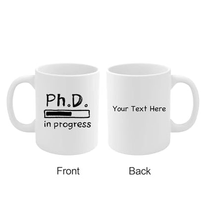 Personalized PhD in Progress Customized | Customised Coffee Mug | 11 OZ