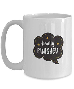 Graduation Finally Finished Funny Gift Idea | Ceramic Coffee Mug | 11 OZ