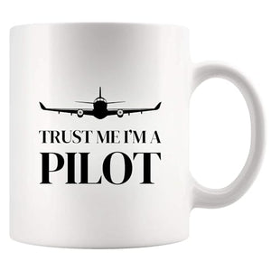 Trust Me I m A Pilot Funny Gifts Graduation | Ceramic Coffee Mug | 11 OZ