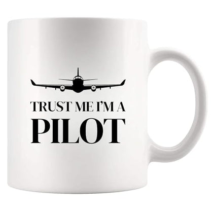 Trust Me I m A Pilot Funny Gifts Graduation | Ceramic Coffee Mug | 11 OZ