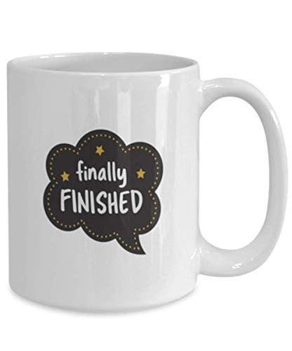 Graduation Finally Finished Funny Gift Idea | Ceramic Coffee Mug | 11 OZ