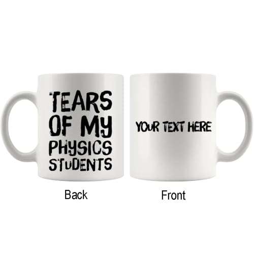 Personalized Tears Of My Physics Students | Customised Coffee Mug | 11 OZ