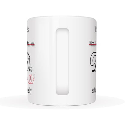 MAUAG It s Dr Actually Miss Ms Mrs Crossed Out | Ceramic Coffee Mug | 11 OZ
