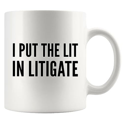 I Put The Lit In Litigate Lawyer Gifts To | Ceramic Coffee Mug | 11 OZ